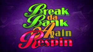 Break Da Bank Again Respin Slot Microgaming